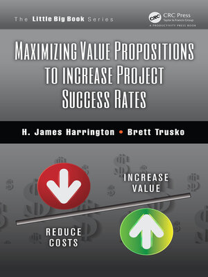 cover image of Maximizing Value Propositions to Increase Project Success Rates